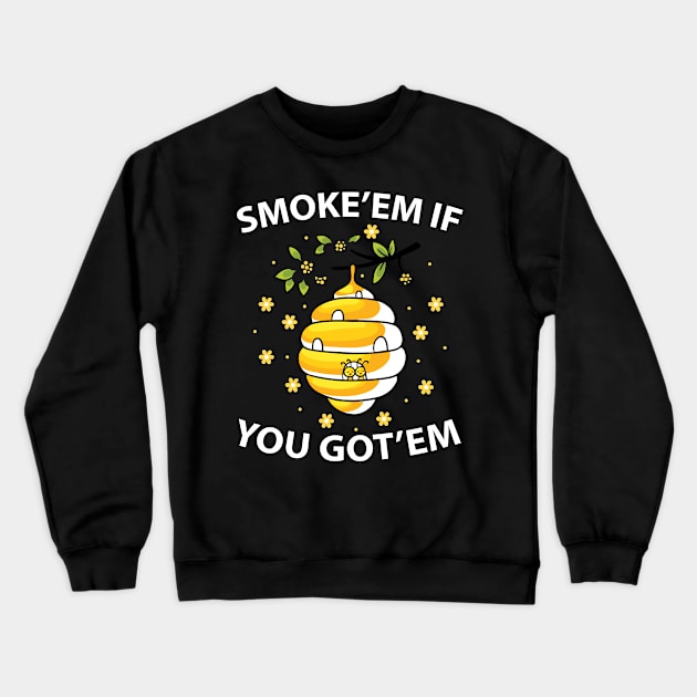 Somkle Em if You Got Em Crewneck Sweatshirt by busines_night